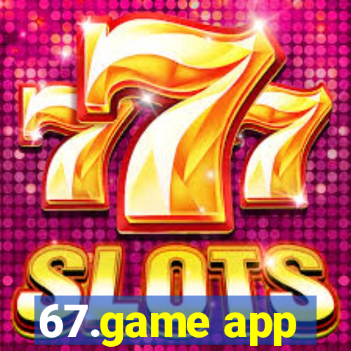 67.game app